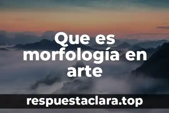 Que es morfología en arte