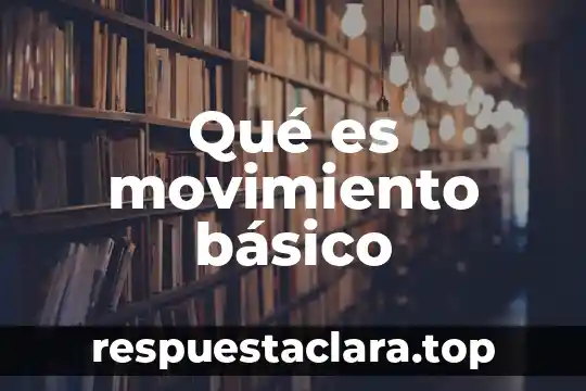 Que es conciderado como movimiento de la materia 7 Qué es movimiento básico