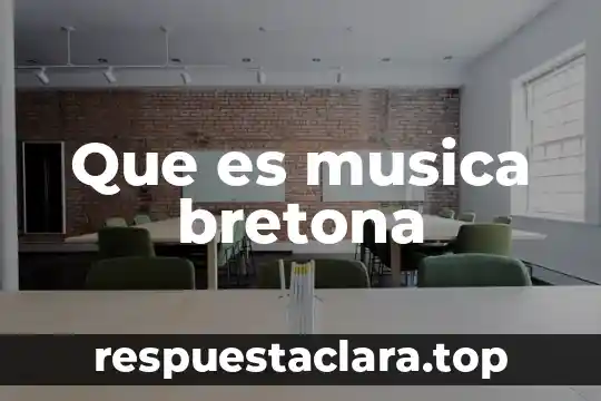 Qué es la música chairos 3 Que es musica bretona