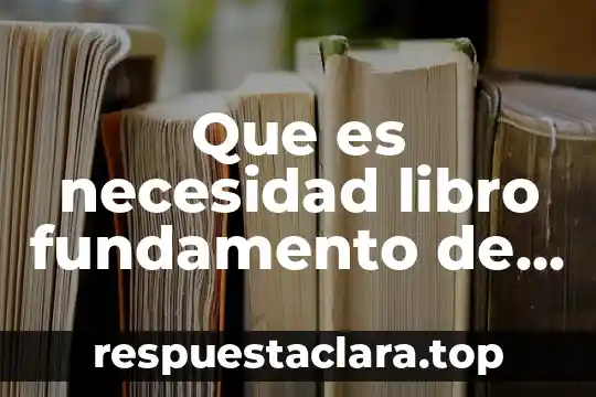 Qué es el produccion en economía 4 Que es necesidad libro fundamento de economia