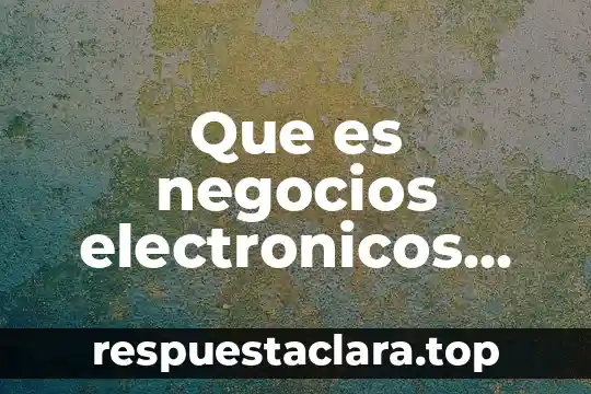Que es el nombre propio segun autores 8 Que es negocios electronicos segun autores