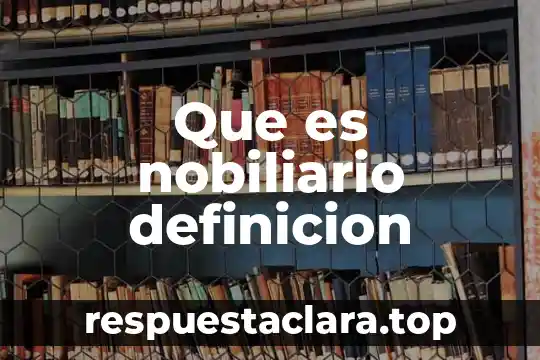 Que es nobiliario definicion