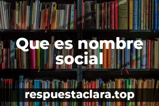 Crecimiento profesional social y civil que es 4 Que es nombre social