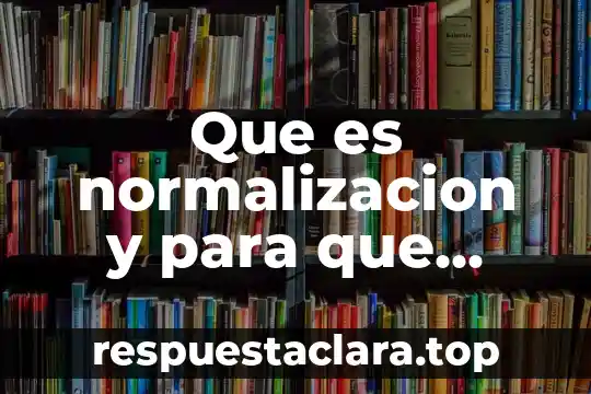 Qué es la normalización internacional significa 7 Que es normalizacion y para que sirve