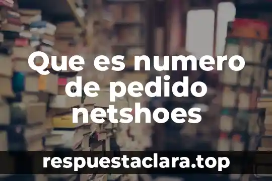 Que es numero de pedido netshoes