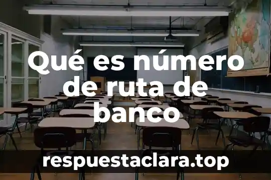 Qué es número de ruta de banco