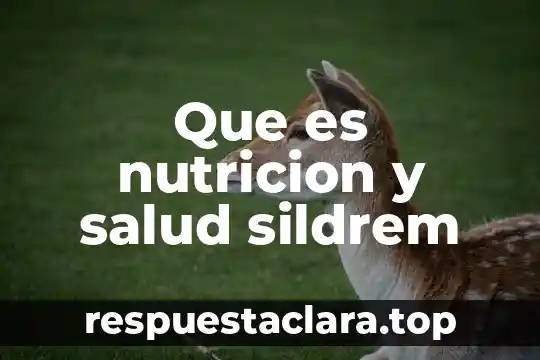 Que es nutricion y salud sildrem