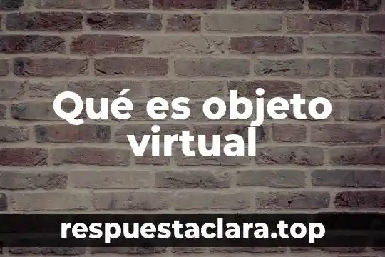 Que es un espacio publico virtual 7 Qué es objeto virtual