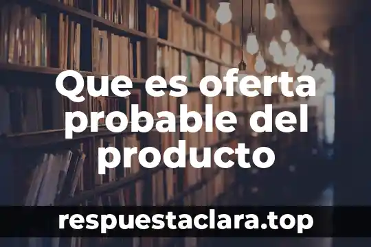 Que es oferta probable del producto
