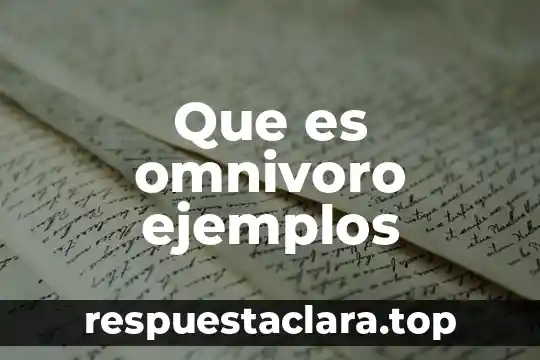 Qué es petrificación y ejemplos 6 Que es omnivoro ejemplos