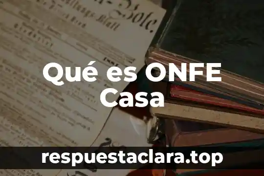 Qué es una casa de cambio de divisas 4 Qué es ONFE Casa