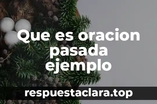 Que es un compuesto ejemplo caeros 8 Que es oracion pasada ejemplo
