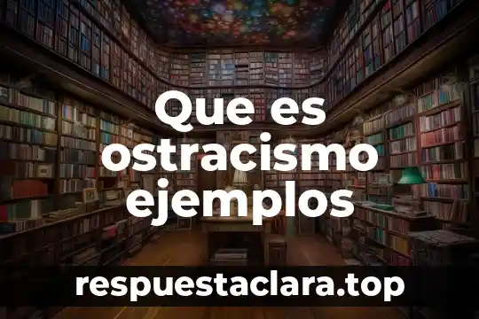 Qué es el signo de interrogación y sus ejemplos 3 Que es ostracismo ejemplos