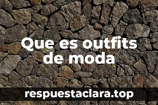 Moda que es la moda que significa 7 Que es outfits de moda