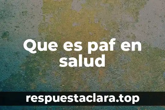 Que es paf en salud