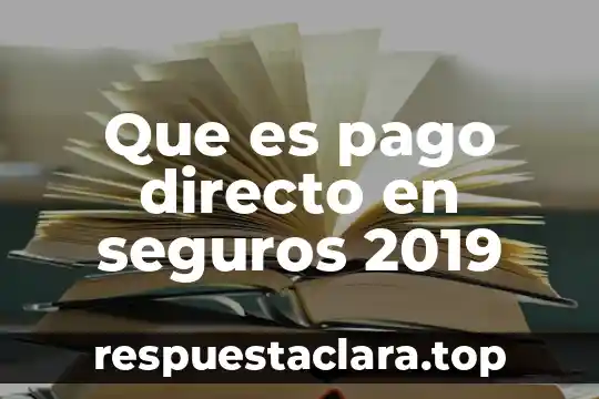 Que es signo directo 5 Que es pago directo en seguros 2019