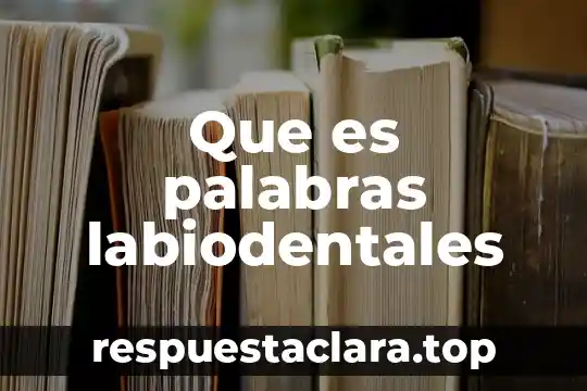 Que es palabras labiodentales