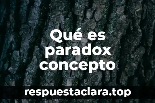 Qué es paradox concepto