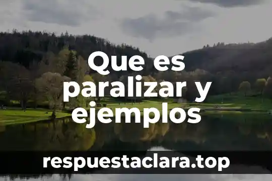 Que es paralizar y ejemplos