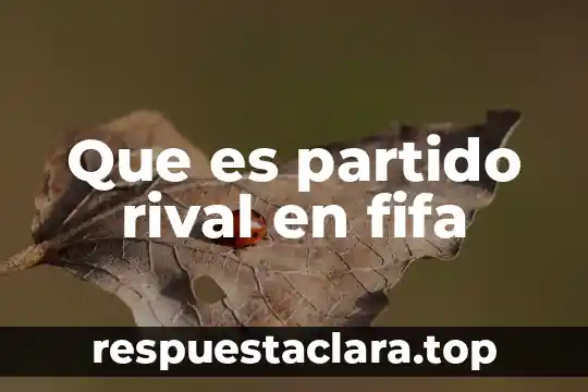 Que es partido rival en fifa
