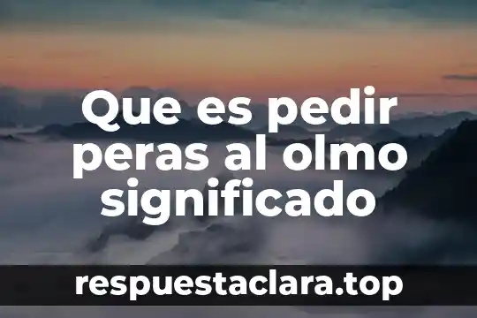 Qué es inocular significado 5 Que es pedir peras al olmo significado