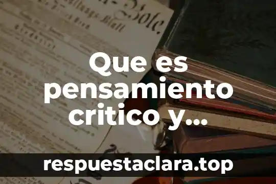Que es pensamiento critico y resolucion de problemas