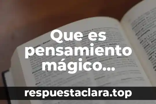 Que es pensamiento mágico filosofia