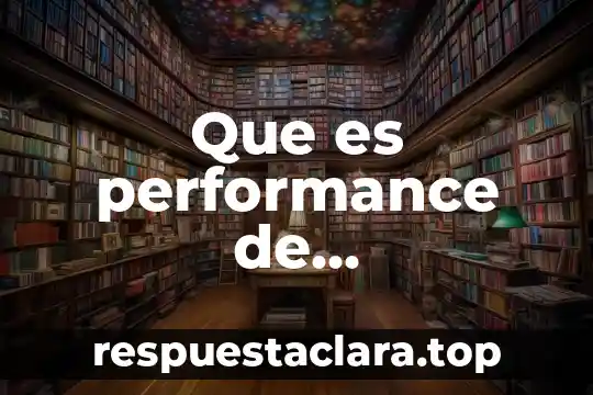 Que es performance de computadora