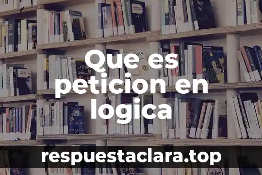 Que es peticion en logica