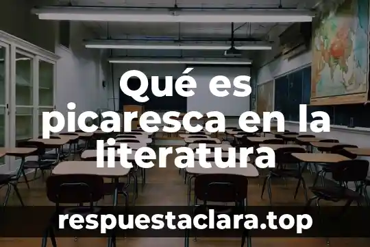 Qué es picaresca en la literatura