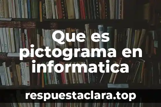 Que es pictograma en informatica