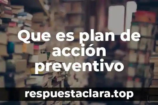 Que es plan de acción preventivo