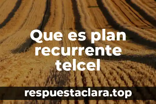 Qué es un plan de muestreo en calidad 8 Que es plan recurrente telcel