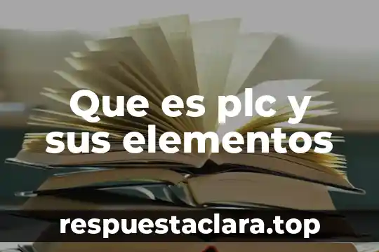 Elementos virtuales que es 6 Que es plc y sus elementos