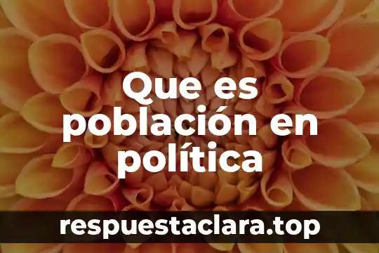 Que es población en política