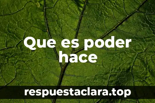 Que es poder hace