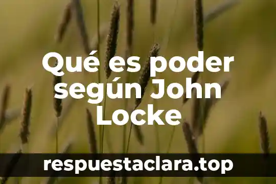 Qué es poder según John Locke