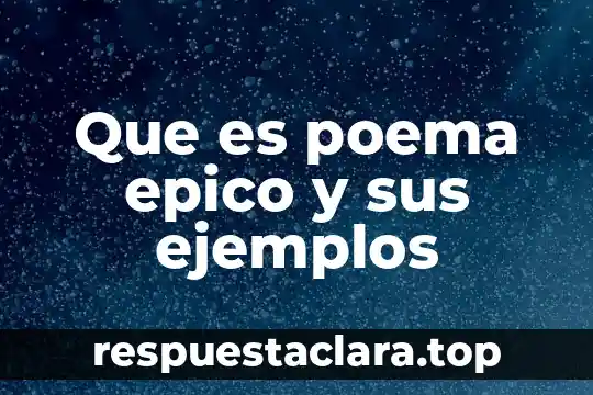 Que es poema epico y sus ejemplos