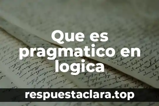 Que es pragmatico en logica