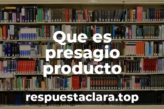 Que es presagio producto