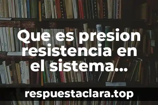 Que es presion resistencia en el sistema cardiovascular
