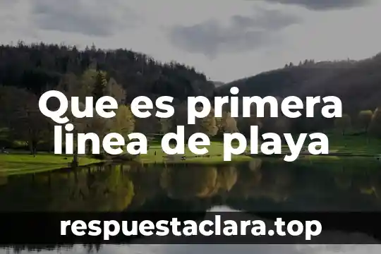 Que es primera linea de playa