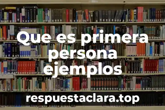 Que es primera persona ejemplos