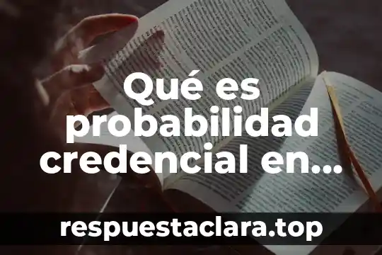 Qué es probabilidad credencial en matemáticas