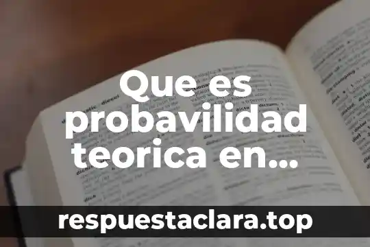 Que es probavilidad teorica en matematicas segundo de secundaria