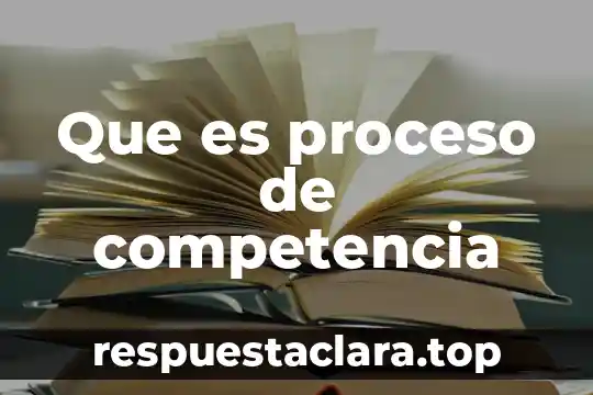 Que es a competencia por espacio 4 Que es proceso de competencia