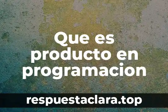 Que es producto en programacion