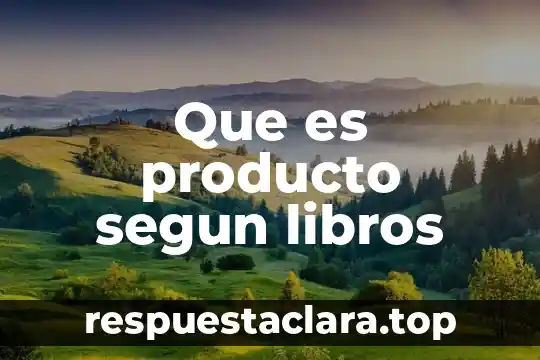 Que es producto segun libros