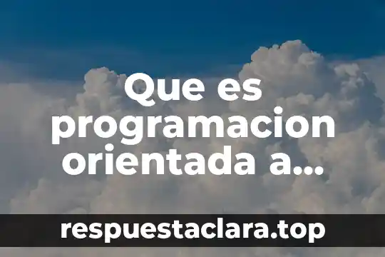 Que es la herencia en programacion de objetos 3 Que es programacion orientada a objetos
