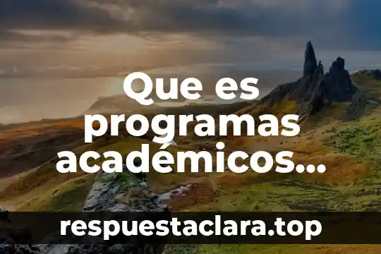 Que es programas académicos con estadía nacional o internacional